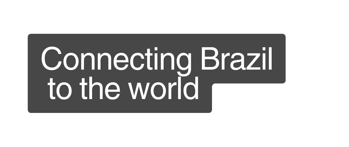 Connecting Brazil to the world